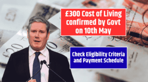 £300 Cost of Living announced by UK Govt: Check Full Eligibility Conditions & Apply online process