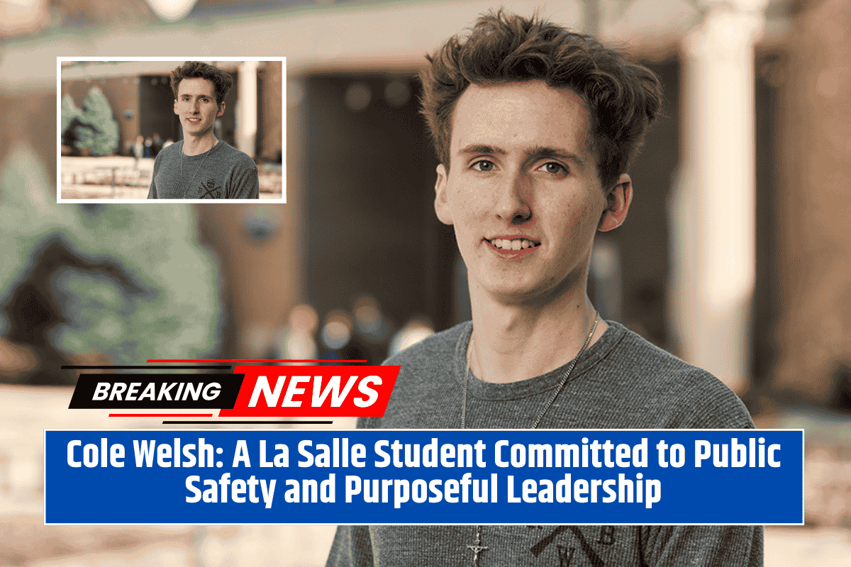 Cole Welsh: A La Salle Student Committed to Public Safety and Purposeful Leadership
