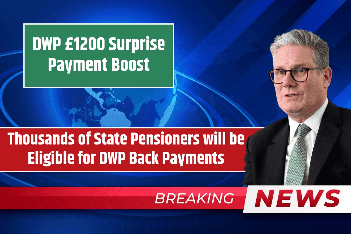 DWP £1200 Surprise Payment Boost: Thousands of State Pensioners will be Eligible for DWP Back Payments