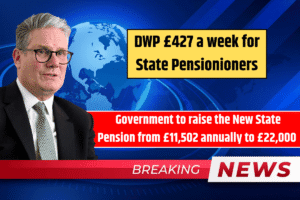 DWP £427 a week for State Pensionioners Government to raise the New State Pension from £11,502 annually to £22,000