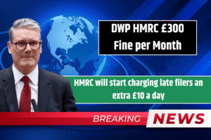 DWP HMRC £300 Fine per Month: HMRC will start charging late filers an extra £10 a day
